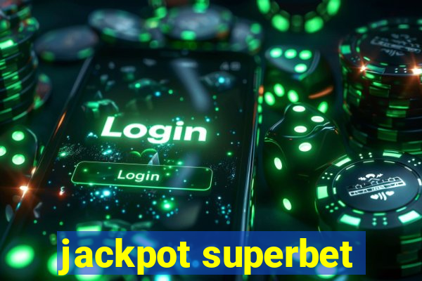 jackpot superbet